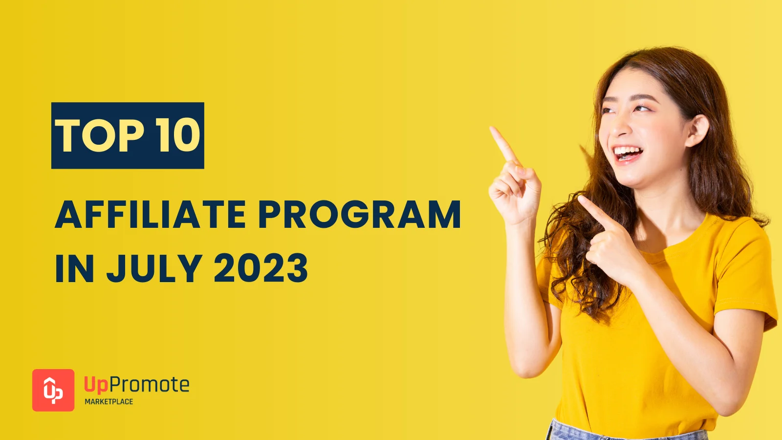 Top 10 affiliate program in July 2023 UpPromote marketplace