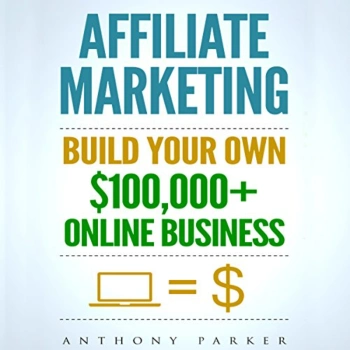 The front cover of the affiliate marketing book by Anthony Parker