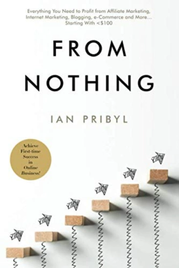 The front cover of From Nothing: Everything You Need to Profit from Affiliate Marketing